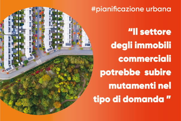Il settore degli immobili commerciali potrebbe subire mutamenti nel tipo di domanda