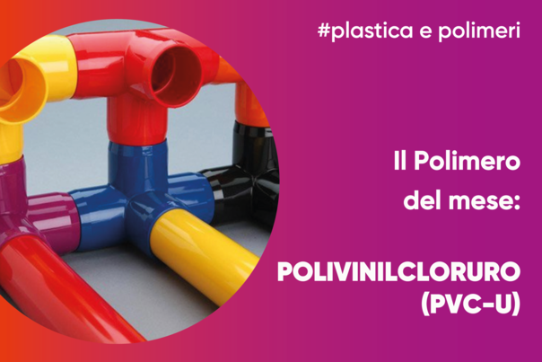 Il polimero del mese: Polivinilcloruro non plastificato (PVC-U)