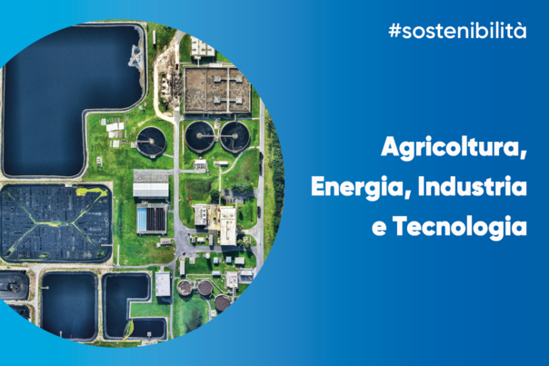 Agricoltura, energia, industria e tecnologia