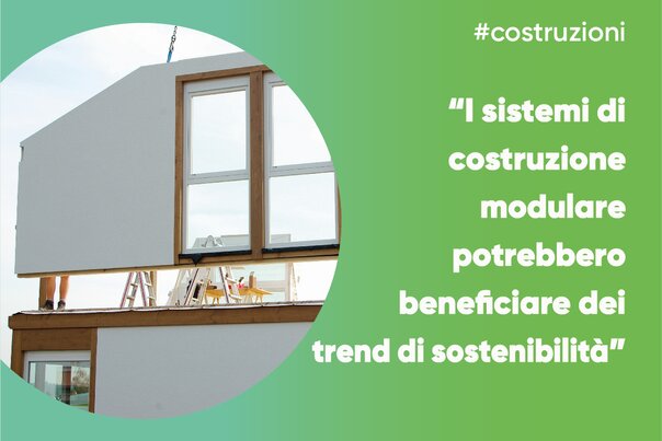 I sistemi di costruzione modulare potrebbero beneficiare dei trend di sostenibilità