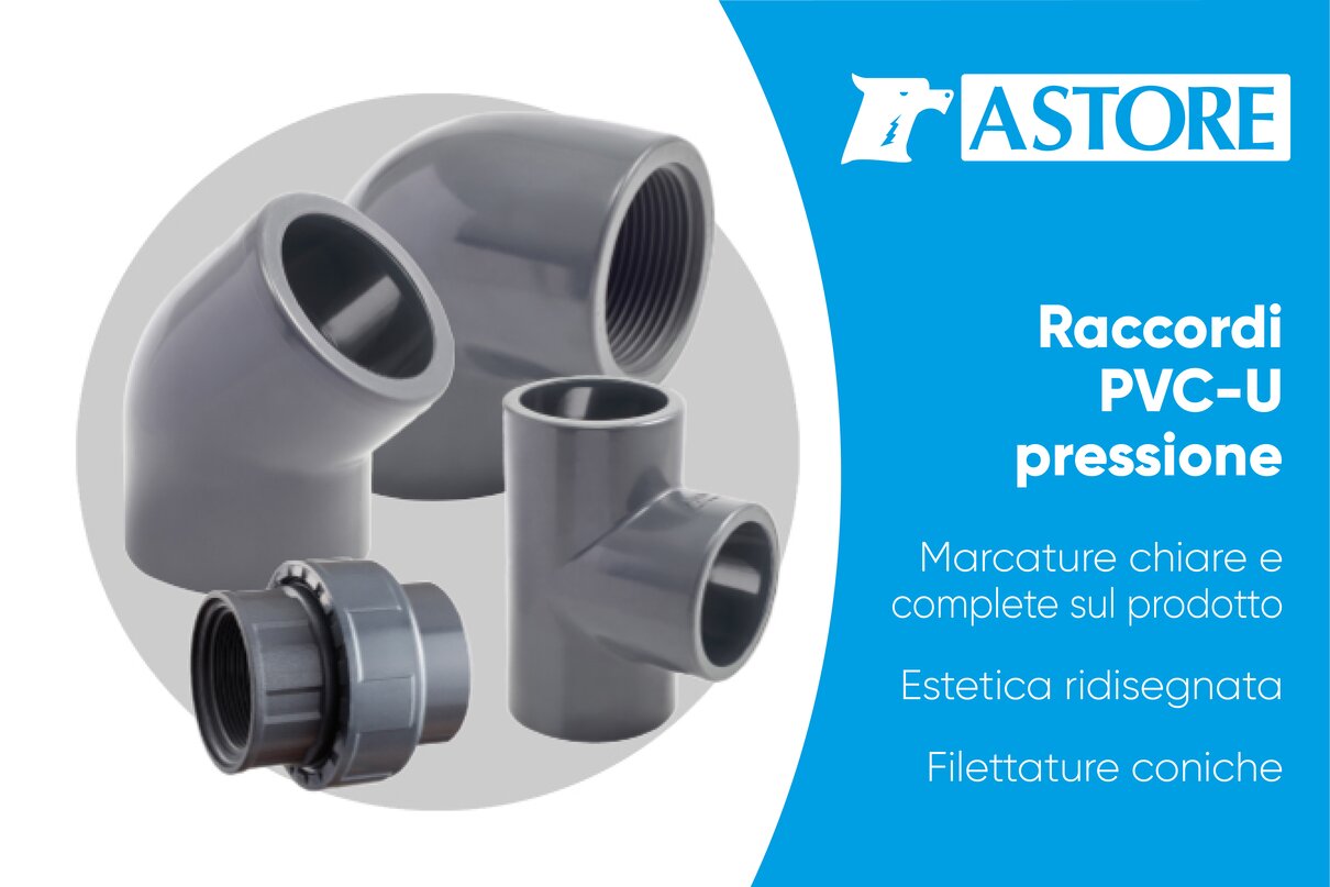 New PVC-U fittings by Astore: a harmonized and high-quality range